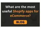 What are the most useful Shopify apps for eCommerce?