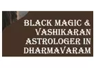 Black Magic Astrologer in Dharmavaram