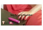 BE Horny with Sex Toys in Mumbai - 7449848652