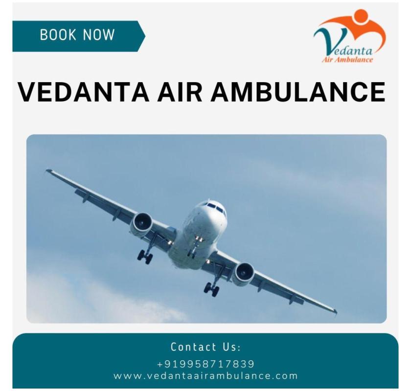 Book the safest Vedanta Air Ambulance Service in Ranchi at low charges