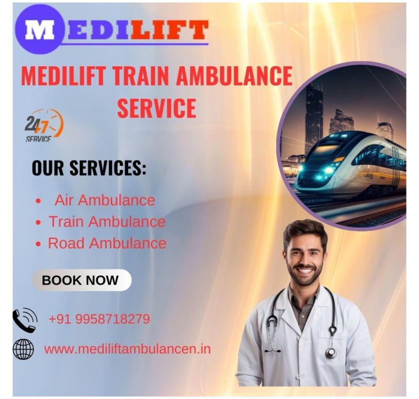 Medilift Train Ambulance Service in Gorakhpur for healthier Transfer Services is available 