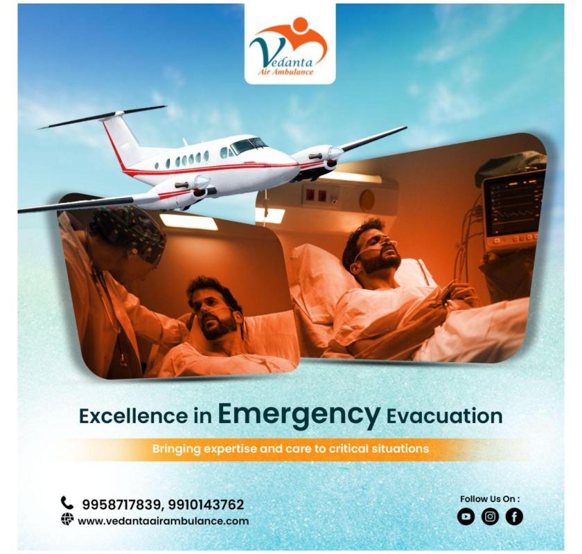 Use Vedanta Air Ambulance Services in Darbhanga for Long-Distance Transfer Mission