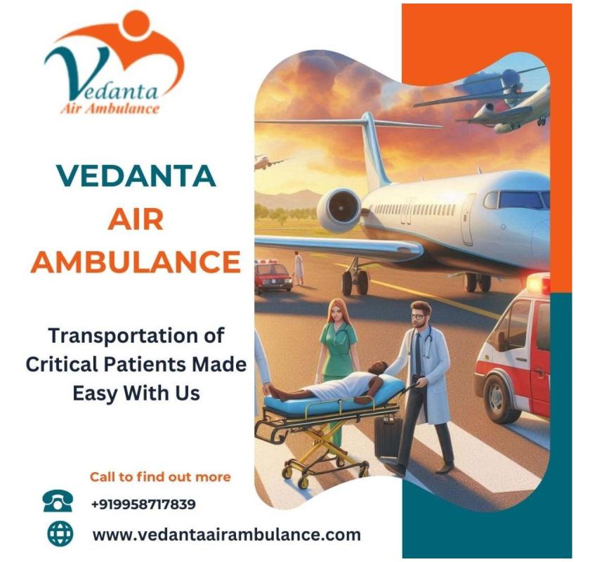 Utilize Fabulous Air Ambulance in Mumbai at a Low Cost by Vedanta