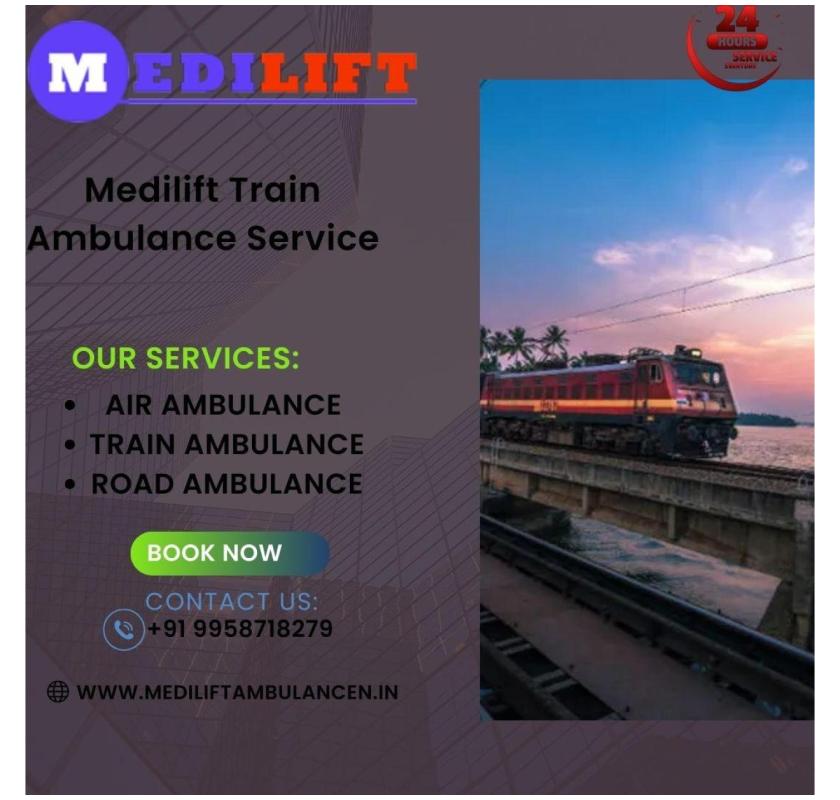 Use Medilift Train Ambulance in Ranchi   for Fast and Safe Medical Transportation