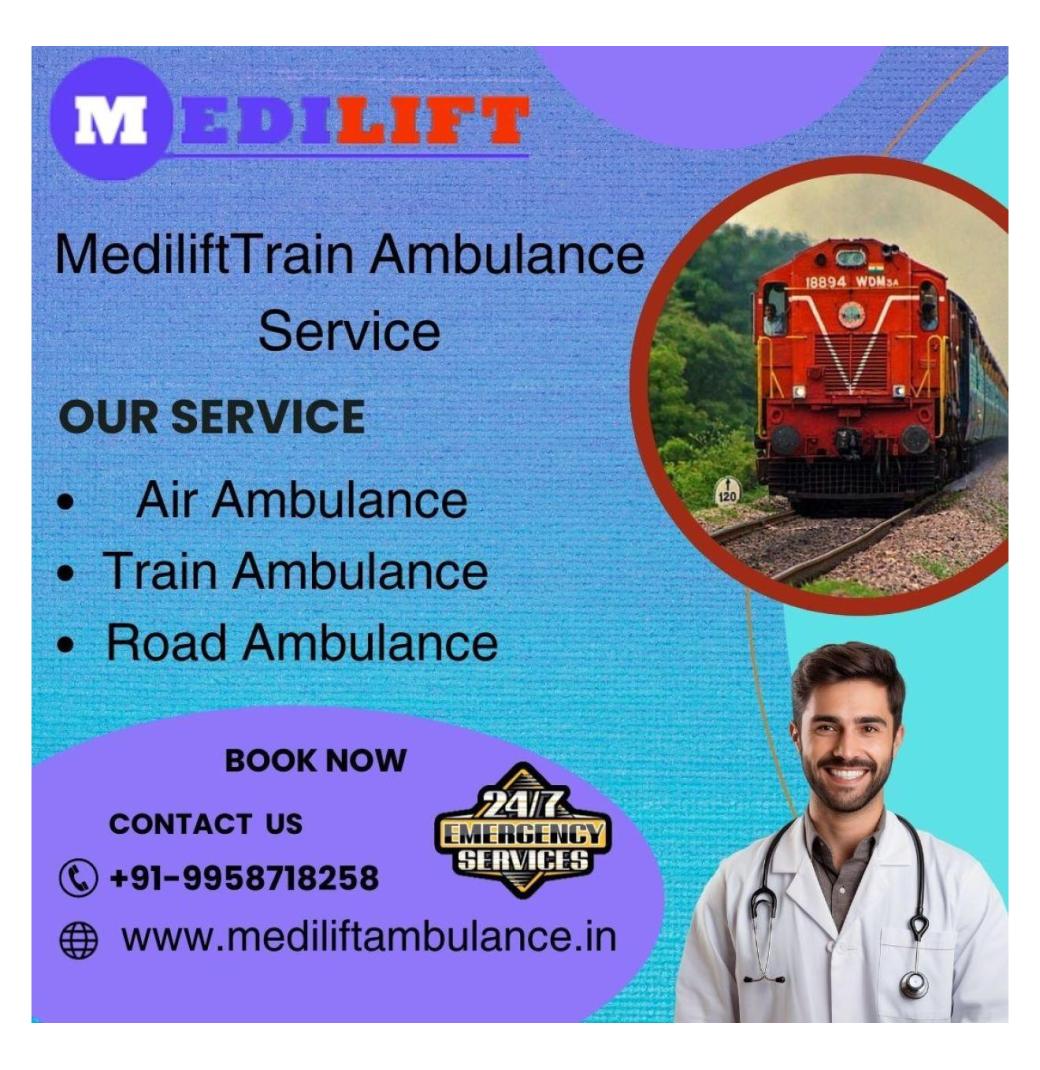  Medilift Train Ambulance in Ranchi Caters to all Patient Care Needs