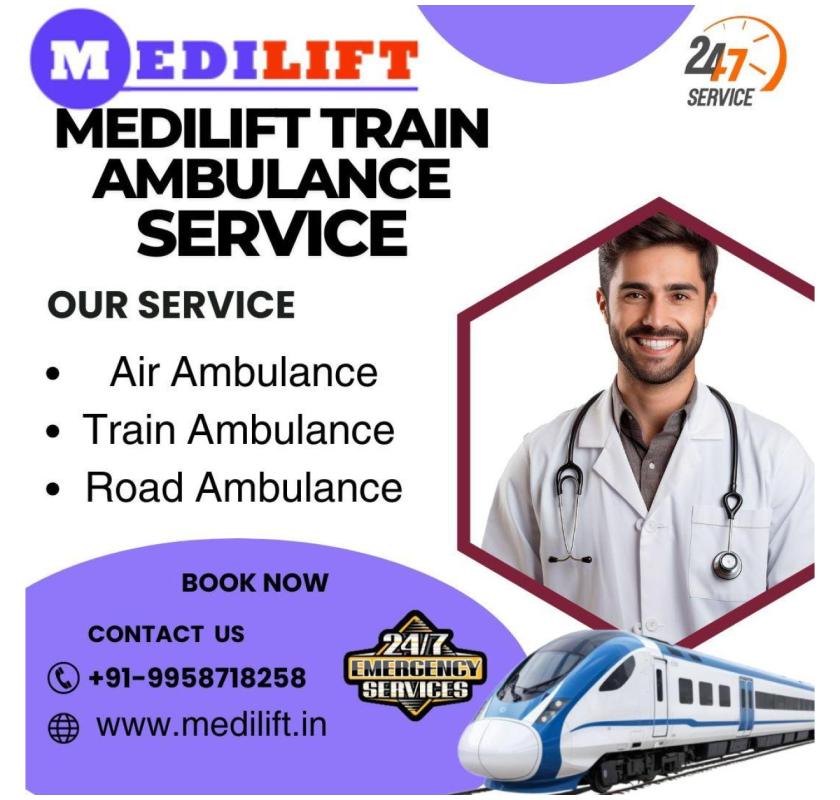 Medilift Train Ambulance in Dibrugarh Offers Services at Exceptionally Low Price