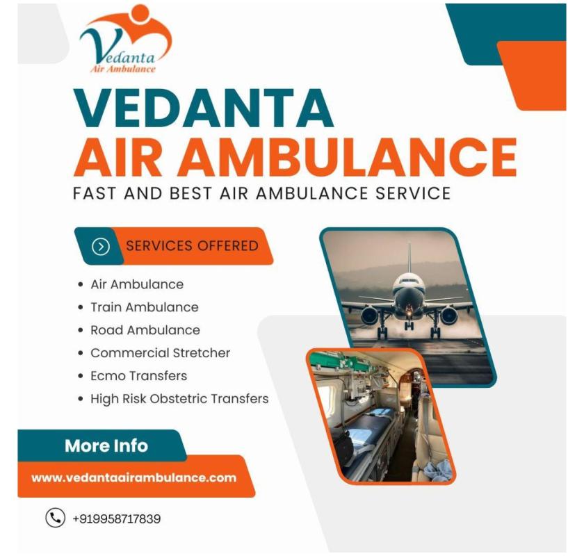 Hire Air Ambulance in Mumbai at an Economical Charge by Vedanta