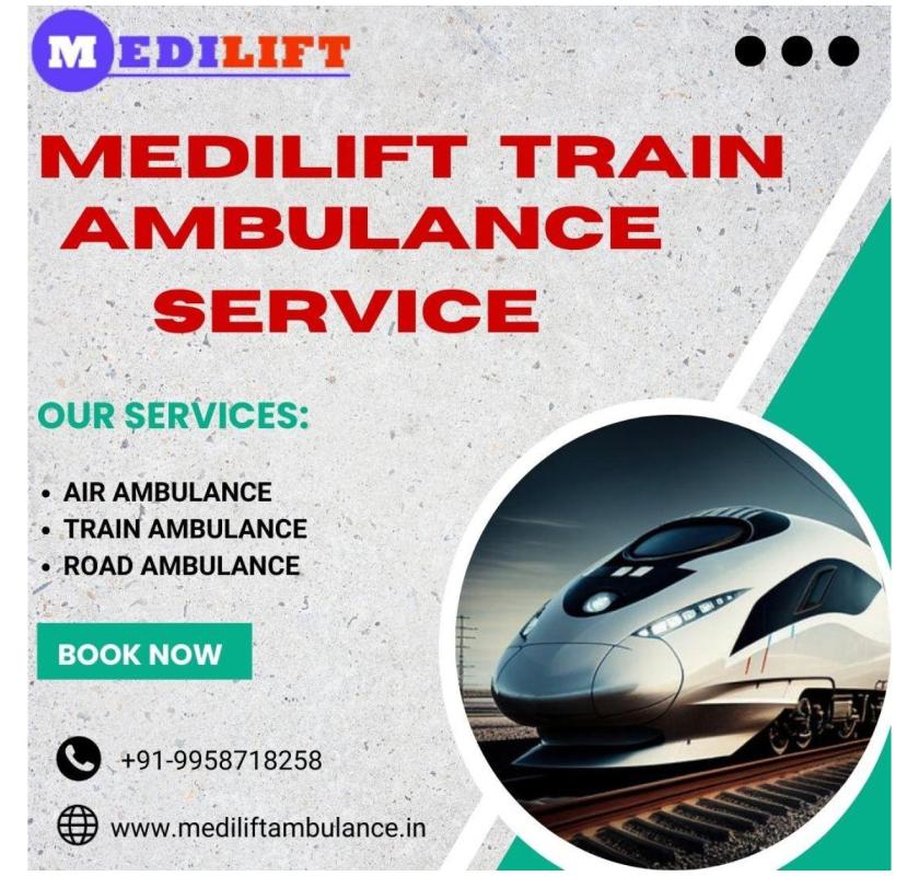 For Affordable Transfers Use Medilift Train Ambulance in Ranchi