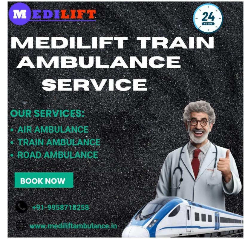 Book Medilift Train Ambulance Service in Dibrugarh at minimal cost