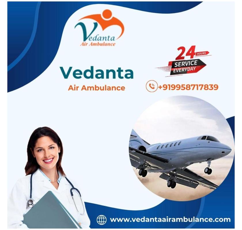 Vedanta Air Ambulance in Bhopal provides Quick Response to Emergencies