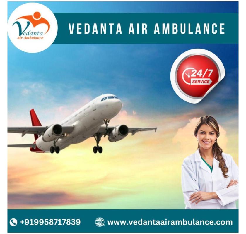 Obtain Air Ambulance in Chennai with Superior Medical Assistance from Vedanta