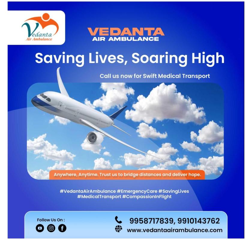 Select Air Ambulance in Mumbai with Peerless Medical Setup by Vedanta