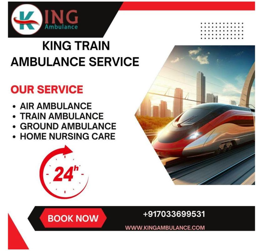 The King Train Ambulance Service in Patna provides high-quality care