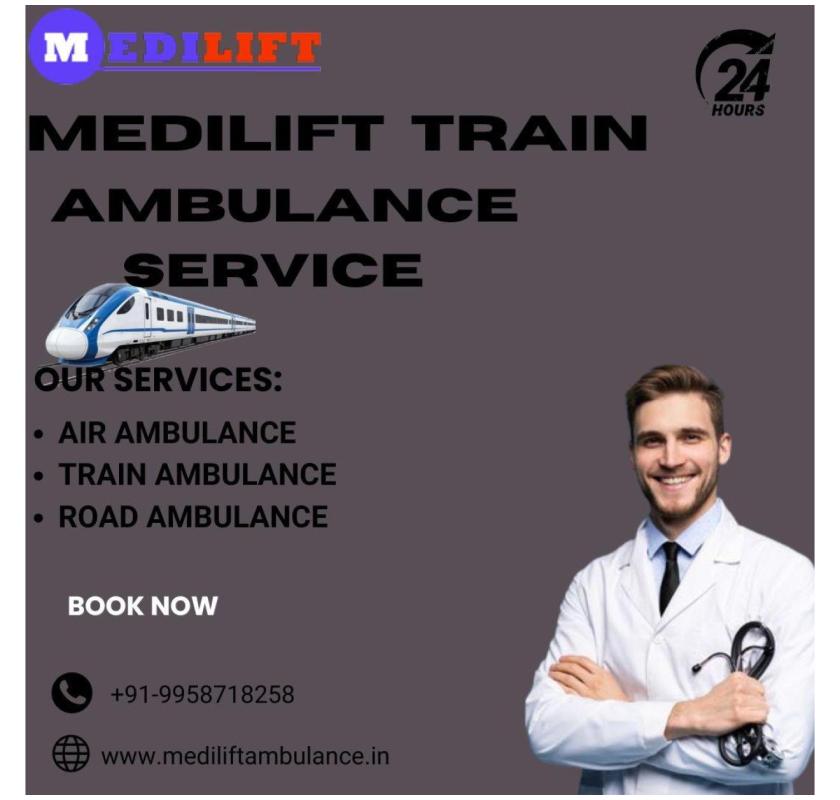 For Ultimate Convenience Choose Medilift Train Ambulance in Delhi