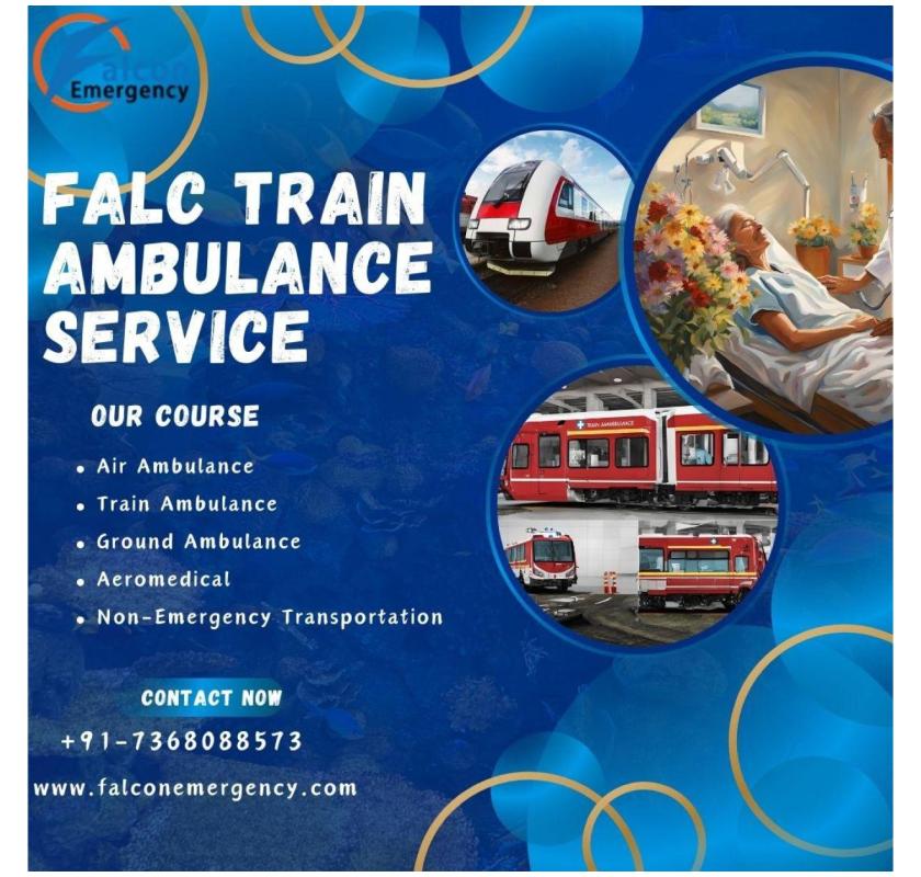 Falc Emergency Train Ambulance in Delhi provides Economical Transfer Option