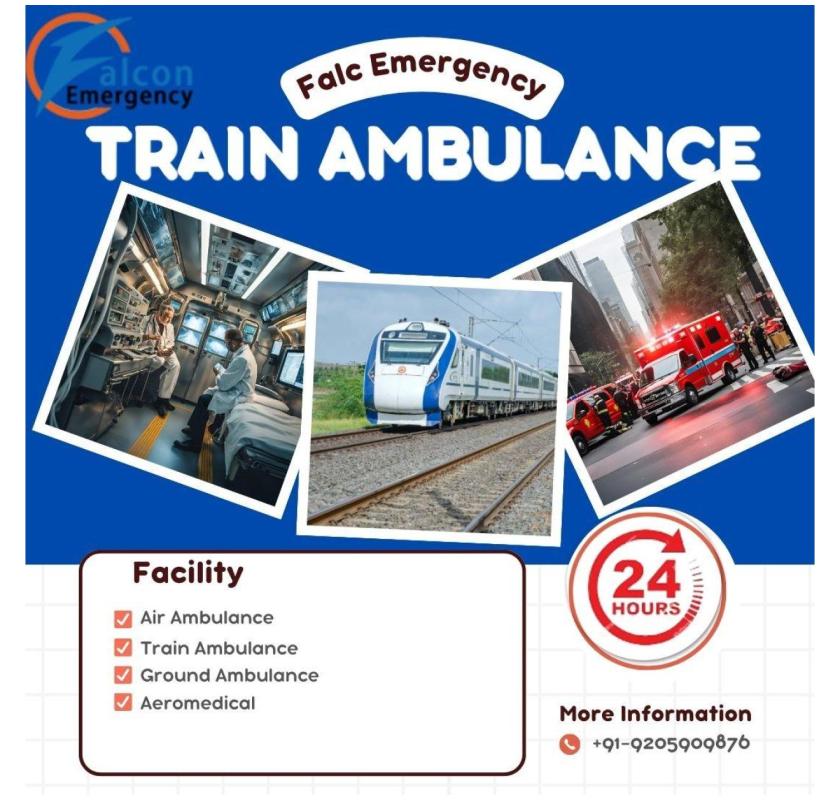 Use the Falc Emergency Train Ambulance in Delhi to Transport Your Patient on Time