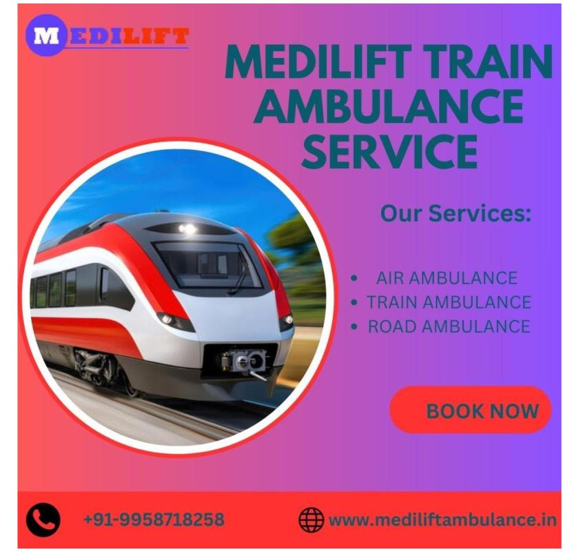 Medilift provides Safe and Comfortable Train Ambulance Service in Lucknow