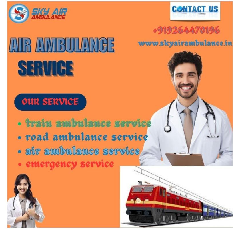 Use Sky Train Ambulance in Patna for a Comfortable Transfer Journey