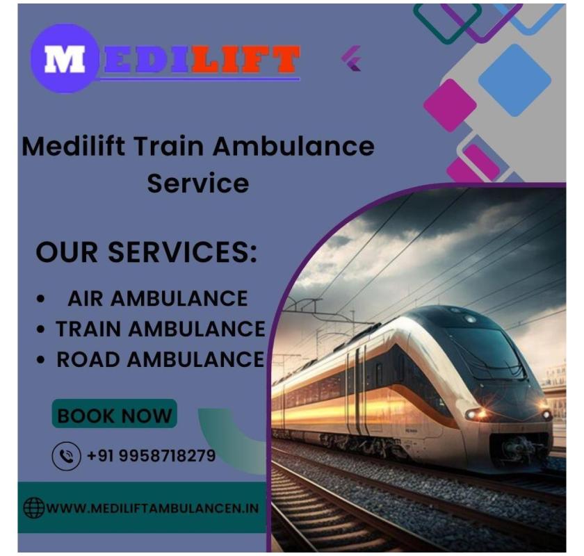 Get Medilift Train Ambulance Services for Quick Transfer Needs in Bangalore