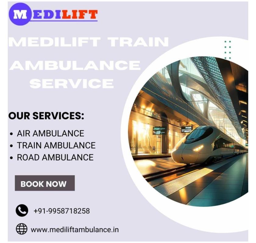 Medilift train ambulance in Lucknow provides ultimate convenience during travel