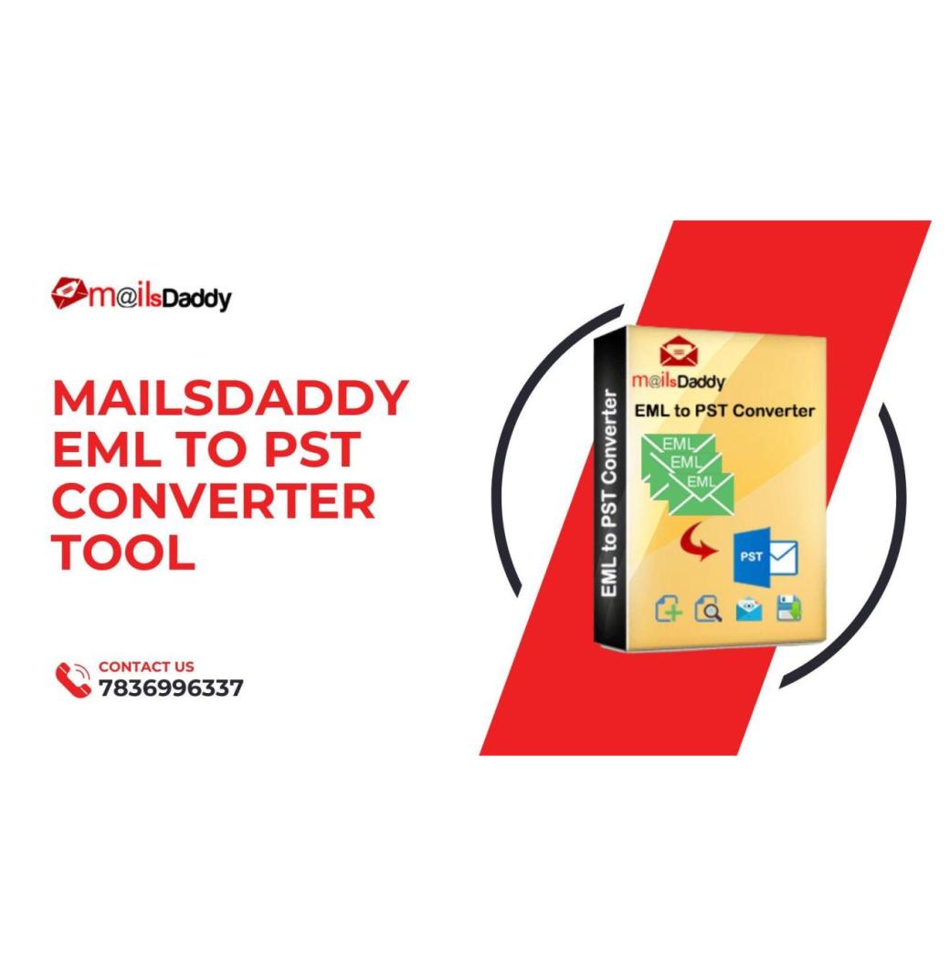 MailsDaddy EML to PST Converter – Reliable & Efficient Email Migration