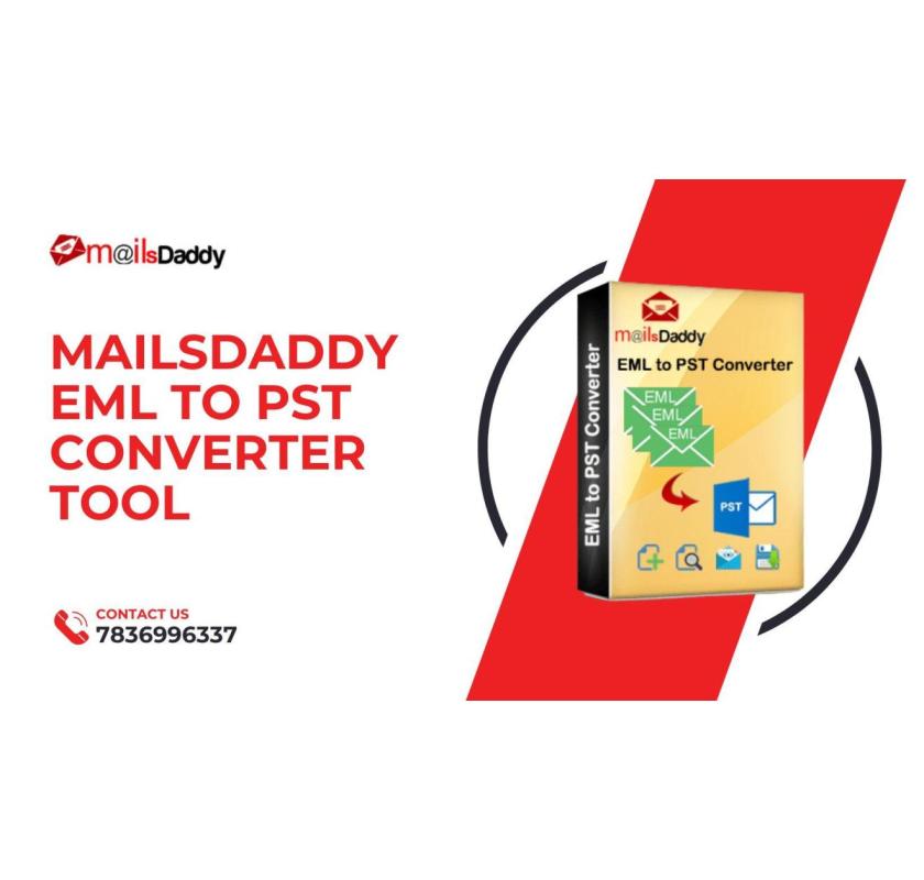 MailsDaddy EML to PST Converter – Reliable & Efficient Email Migration