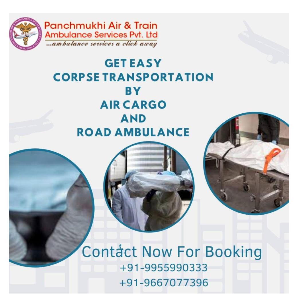 Always Book Panchmukhi Dead Body Ambulance in Ranchi for Instant Assistance