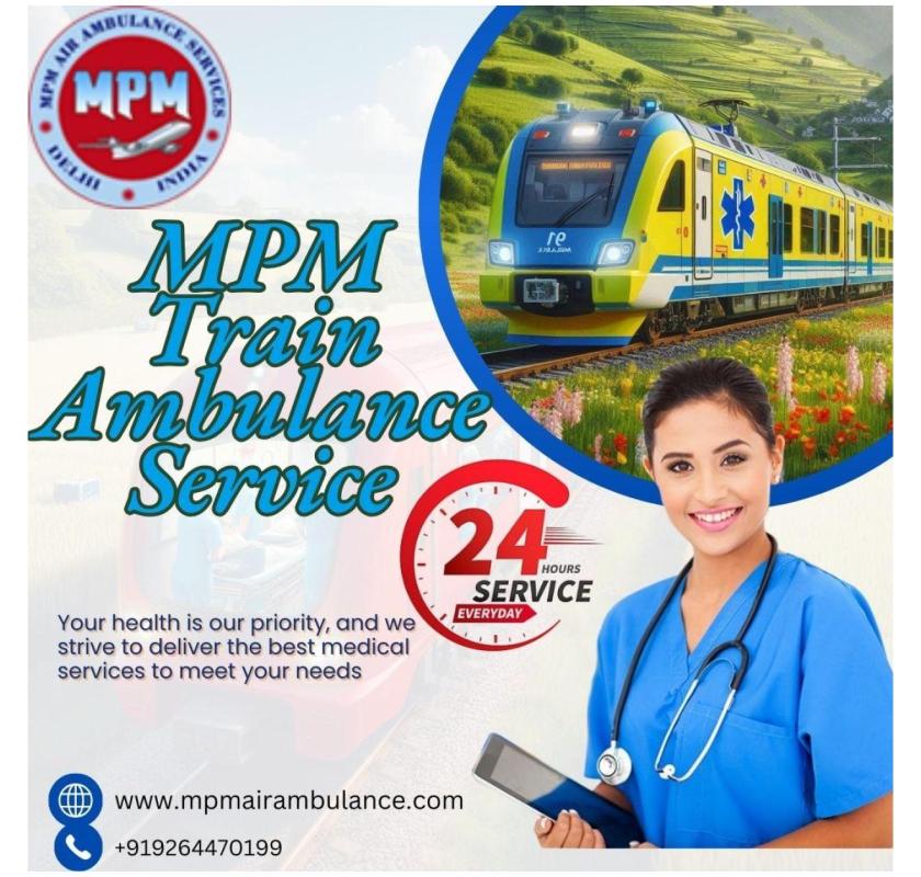 MPM Train Ambulance in Kolkata Offers the Best Medical Experience 
