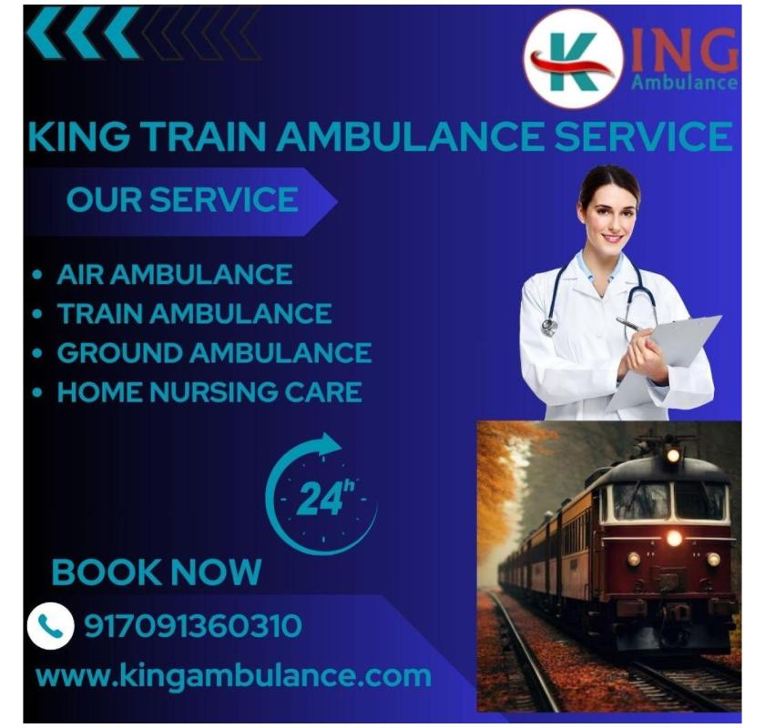 King Train Ambulance Service in Siliguri provides the Safest Transfer