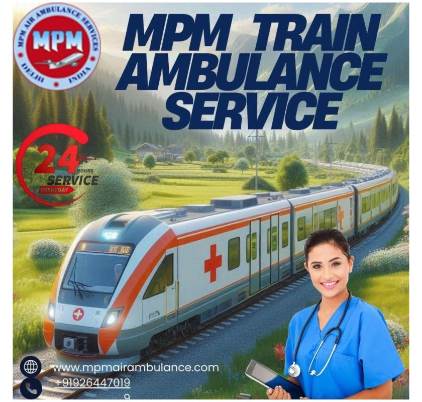 The Medical Staff of MPM Train Ambulance in Patna is Highly Trained
