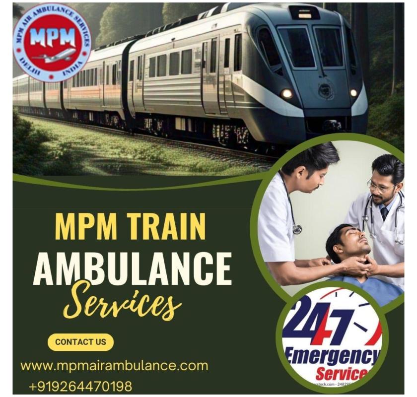 MPM Train Ambulance comes with a Dedicated Medical Team in Guwahati