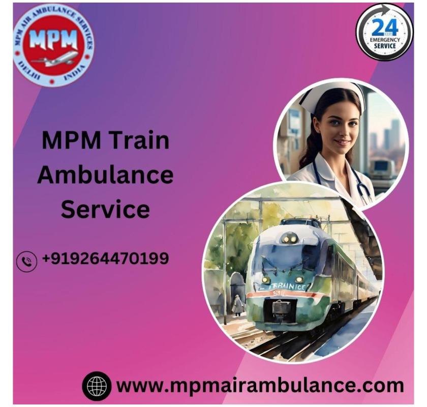   MPM Train Ambulance Services in Nagpur Focuses on Safe Transportation 