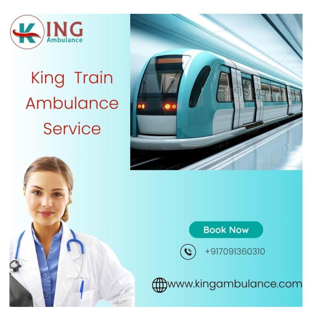 Get Safe Medical Relocation in Raipur with King Train Ambulance Service