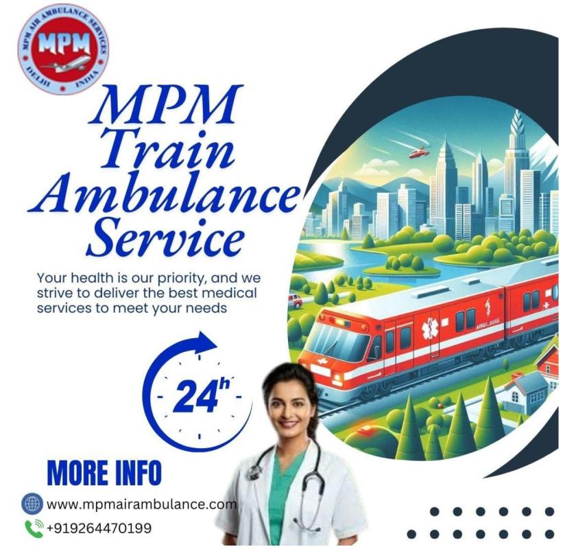 The Best Train Ambulance Services in Varanasi is MPM Train Ambulance