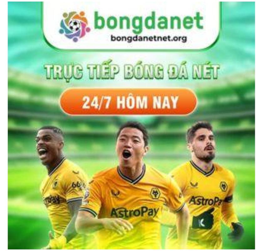 Bongdanet – Trực Tiếp Bóng Đá Nét 24/7 Hôm Nay