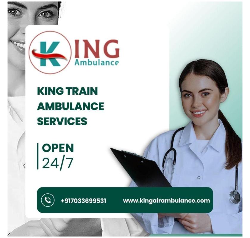 King Train Ambulance in Bangalore Provides Medical Transfer Assistance