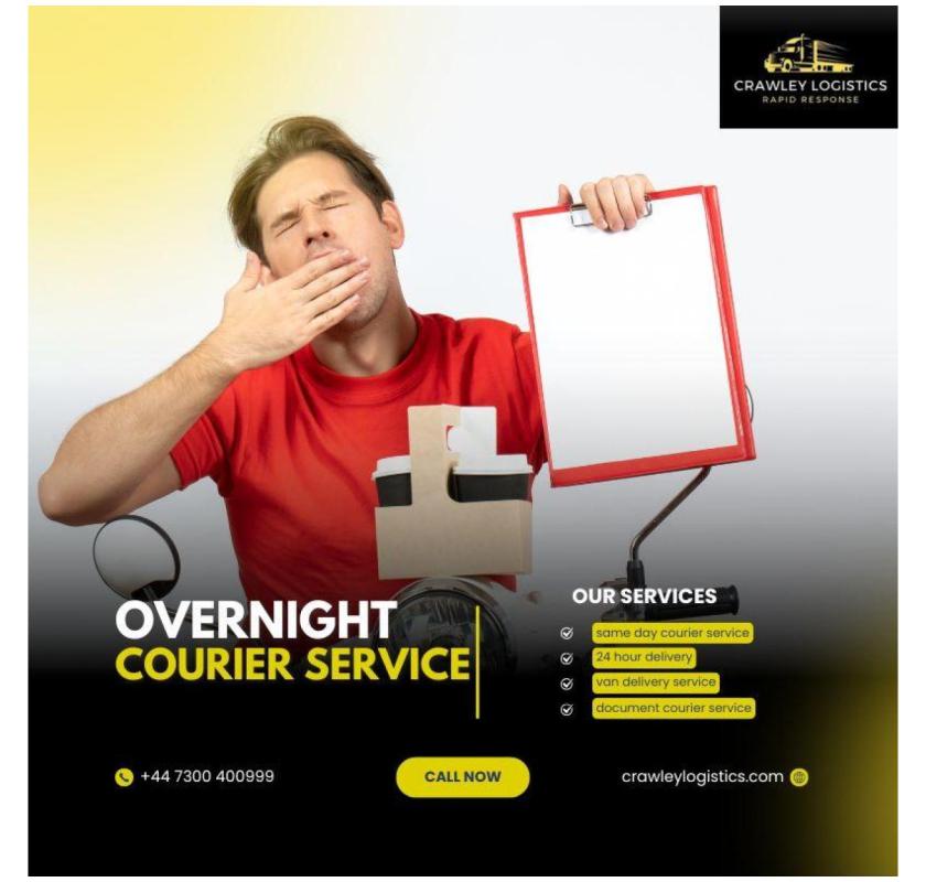 Top Reasons to Choose Crawley Logistics for Overnight Courier Service