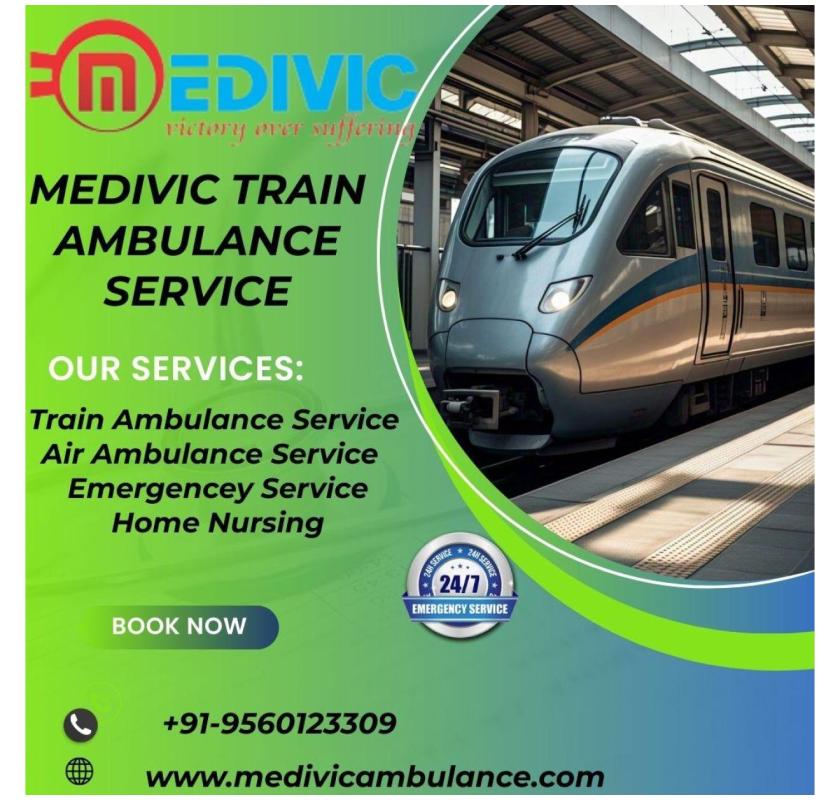 Medivic Train Ambulance in Chennai Enhances Safety for High-Priority Cases