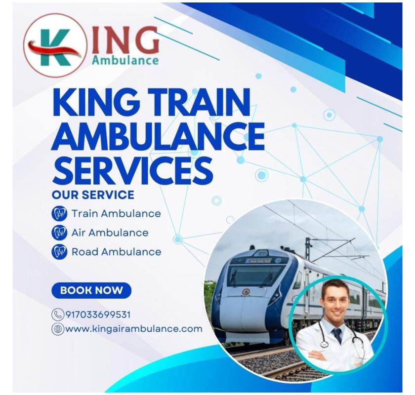 King Train Ambulance Services in Siliguri is Made for Safe Patient Shifting