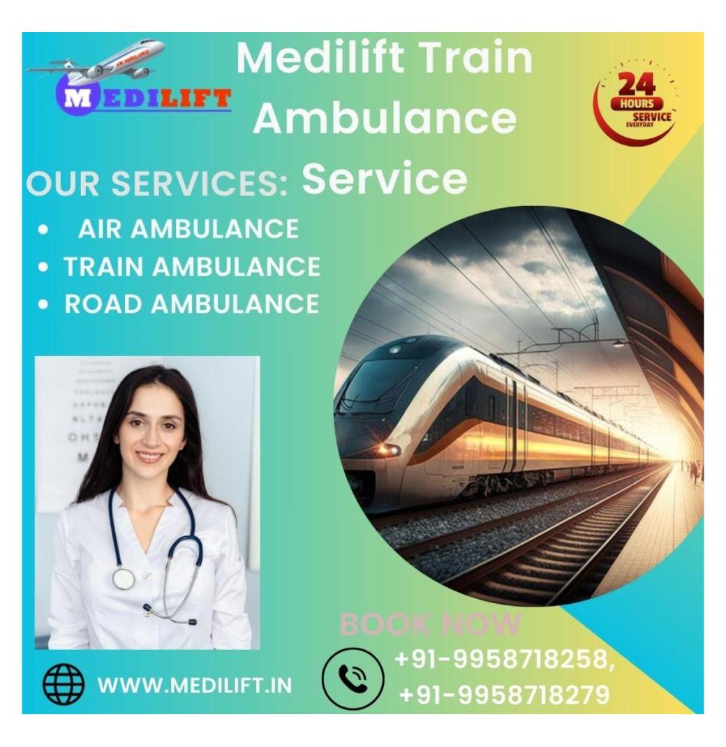  Get Shift Patients Transferred Across Patna with Medilift Train Ambulance