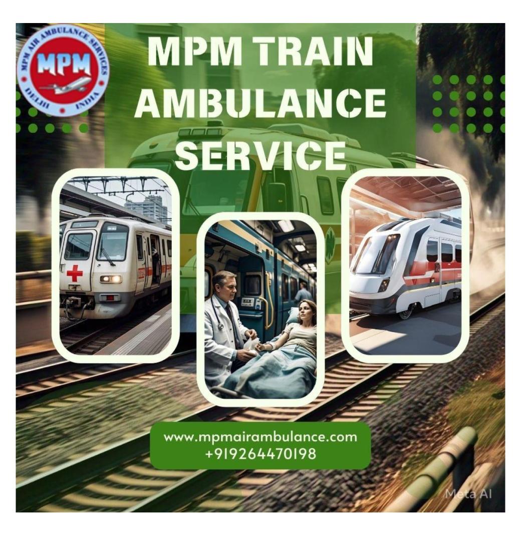 Reserve Mumbai's MPM Train Ambulance Services in case of an emergency transfer