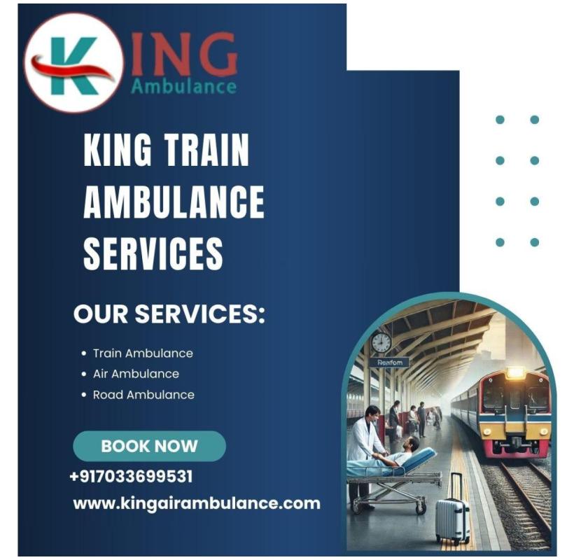 King Train Ambulance is the best choice for quick and safe transportation in Guwahati