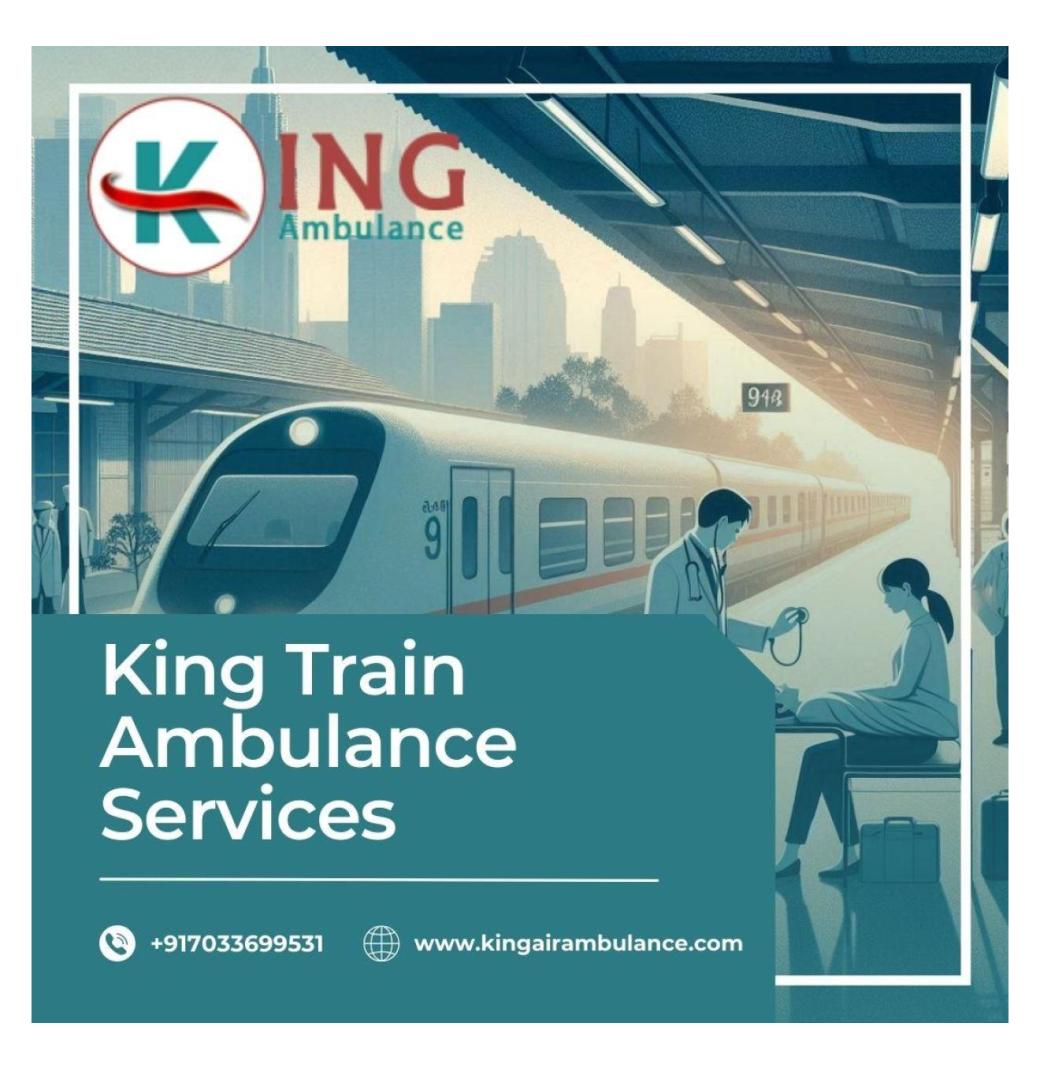 King Train Ambulance Service provides reliable medical transportation in Bangalore