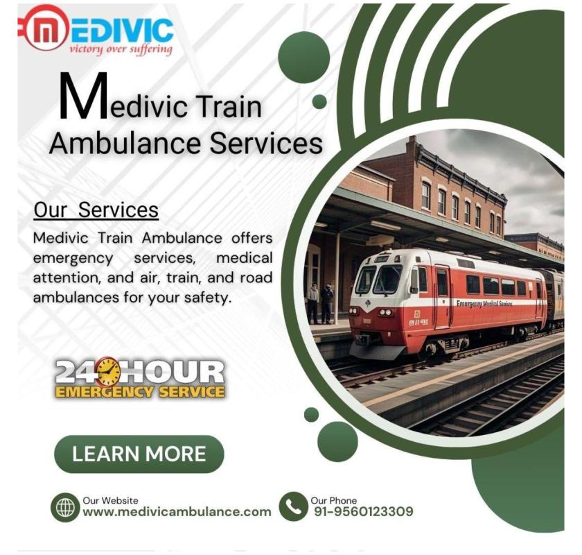 Contact Medivic Train Ambulance for advanced medical transfers from Guwahati