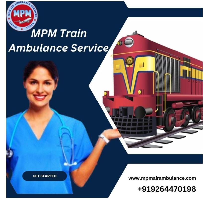 Use MPM Train Ambulance Service in Kolkata for A Life Saving Journey