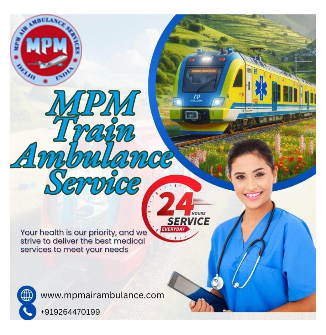  Get Remarkable Service with MPM Train Ambulance Services in Nagpur