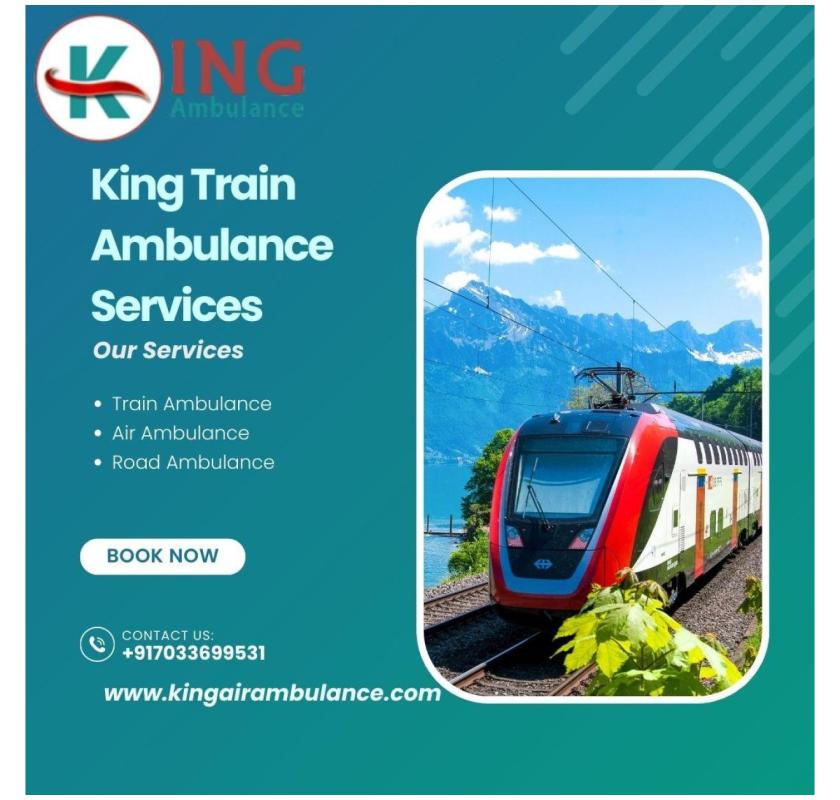 King Train Ambulance in Bangalore is the best option for sick individuals