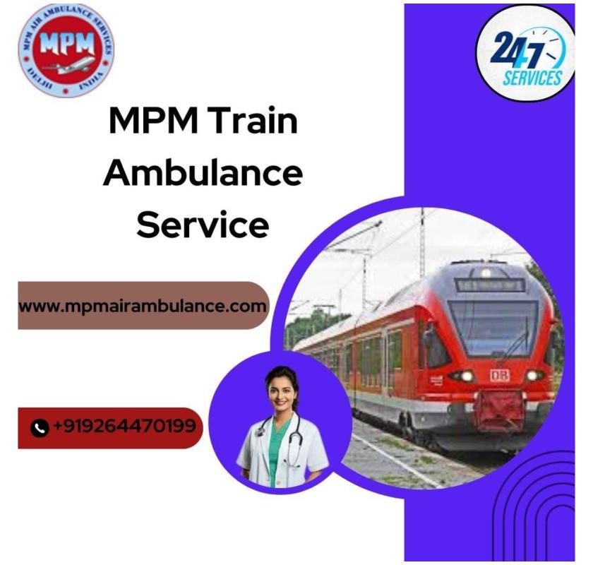 Patients get Continuous Care with MPM Train Ambulance in Silchar