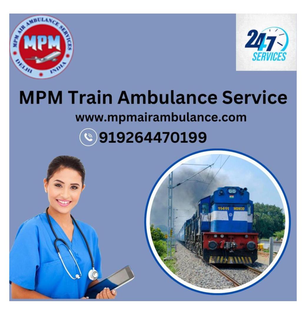 MPM Train Ambulance Services in Nagpur with High-Tech ICU Setup 