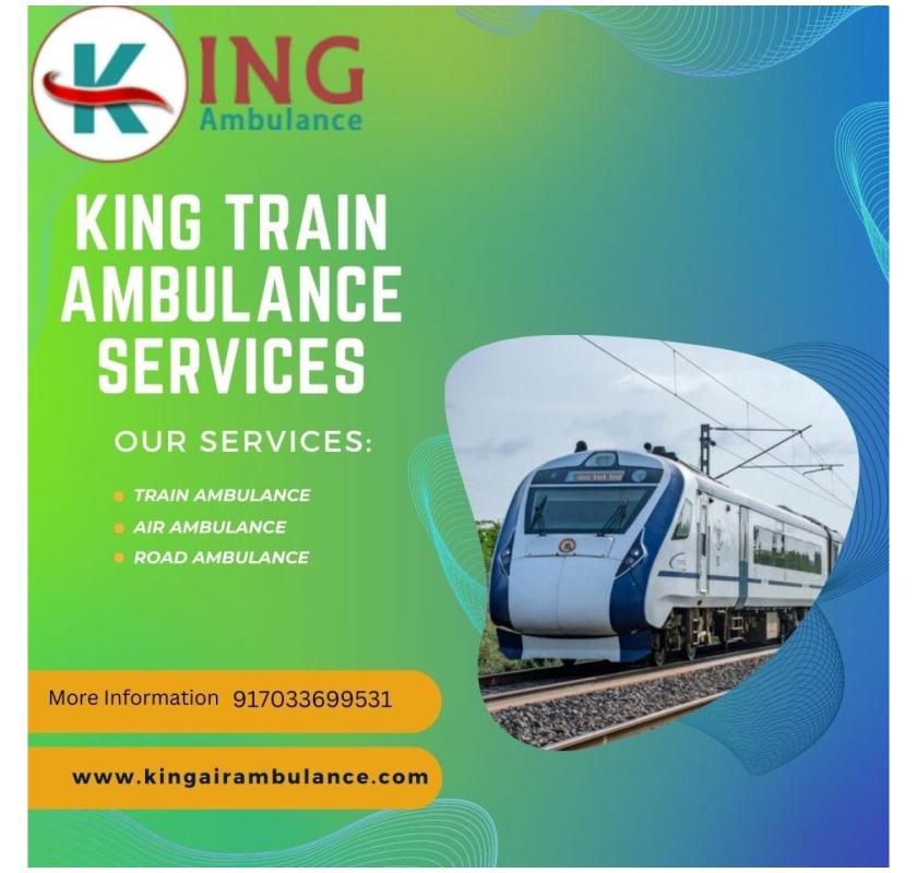 King Train ambulance in Guwahati provides health monitoring facility during transfer